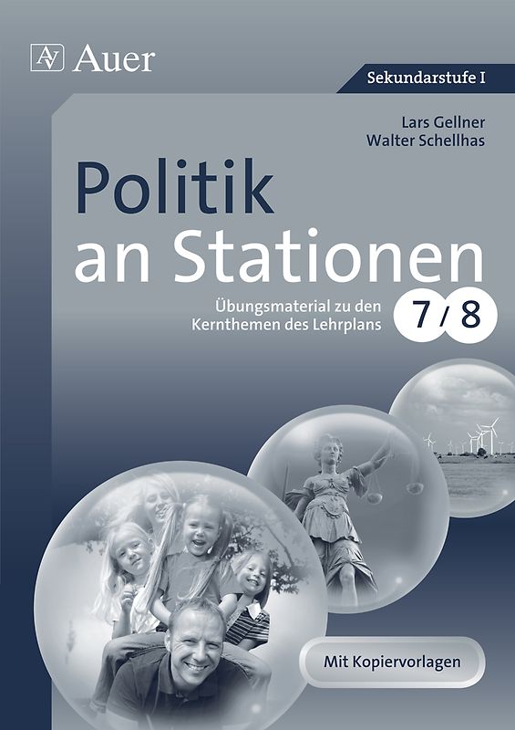 Politik an Stationen. Übungsmaterial zu den Kernthemen des Lehrplans, Klasse 7-8