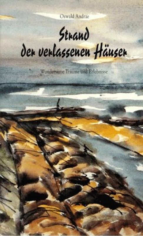 Strand der verlassenen Häuser. Wundersame Träume und Erlebnisse