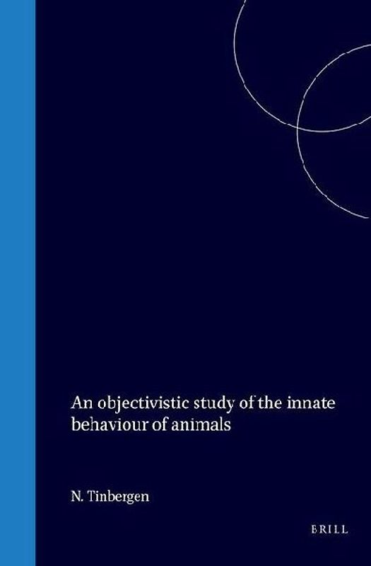 An Objectivistic Study of the Innate Behaviour of Animals