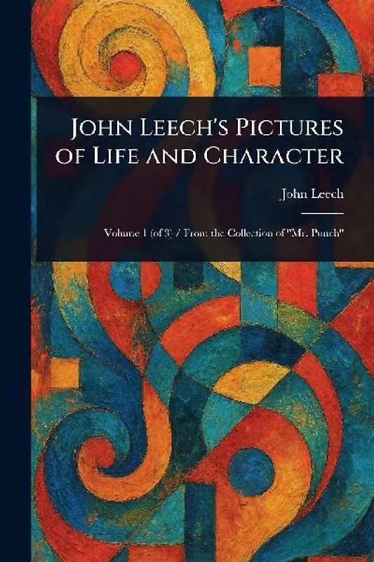 John Leech's Pictures of Life and Character