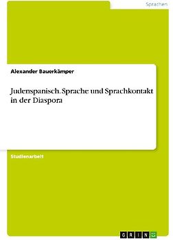 Judenspanisch. Sprache und Sprachkontakt in der Diaspora
