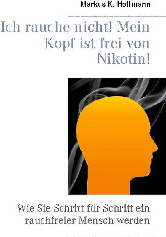 Ich rauche nicht! Mein Kopf ist frei von Nikotin!