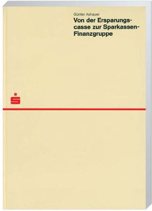 Von der Ersparungscasse zur Sparkassen-Finanzgruppe