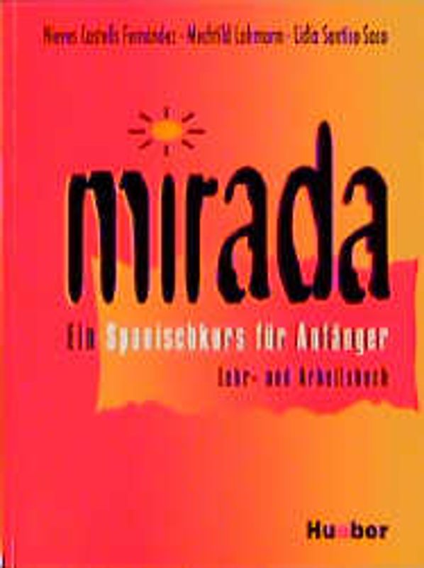 Mirada. Ein Spanischkurs für Anfänger / Lehr- und Arbeitsbuch