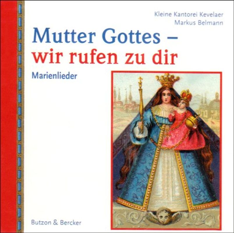 Mutter Gottes - wir rufen zu dir