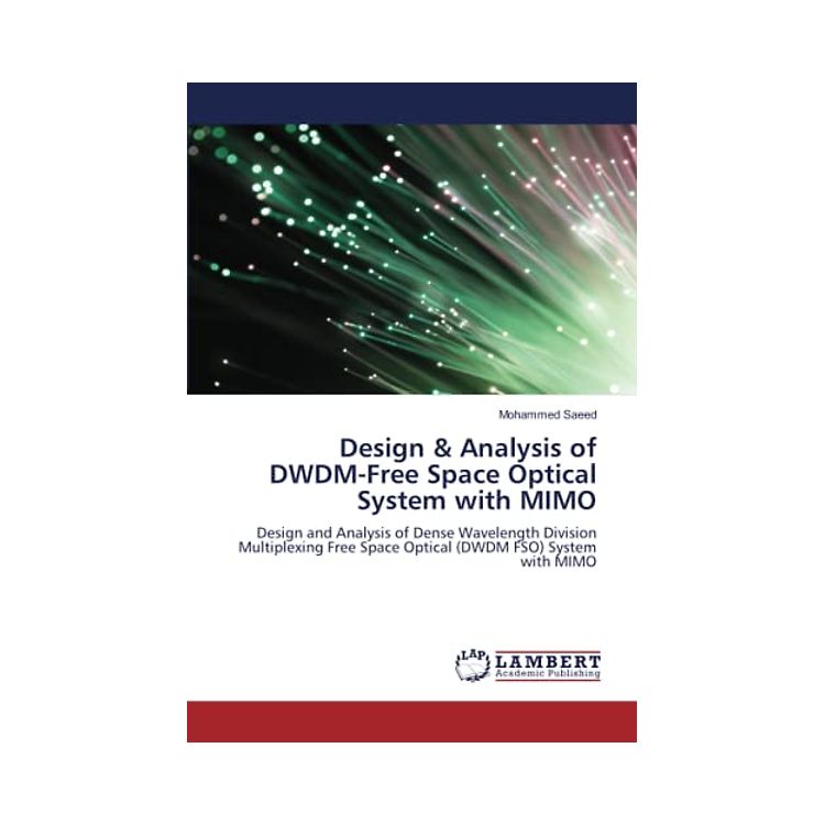 Design & Analysis of DWDM-Free Space Optical System with MIMO: Design ...
