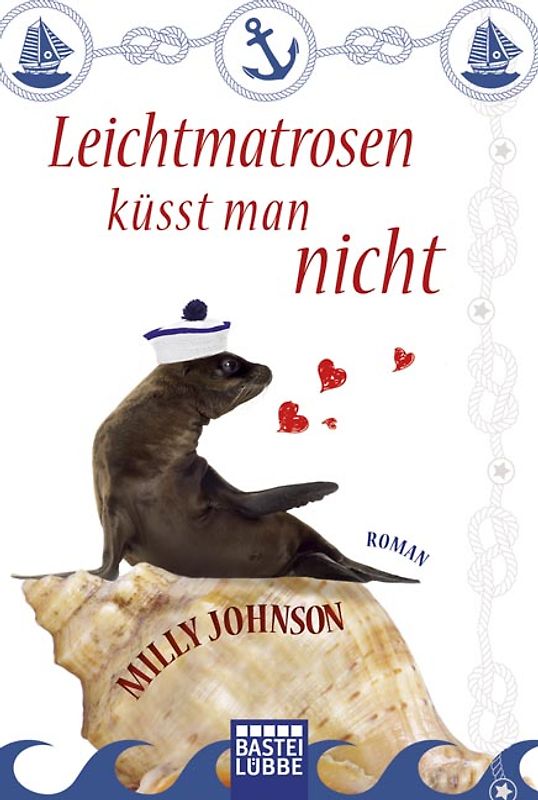 Leichtmatrosen küsst man nicht. Roman
