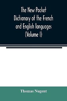 The new pocket dictionary of the French and English languages