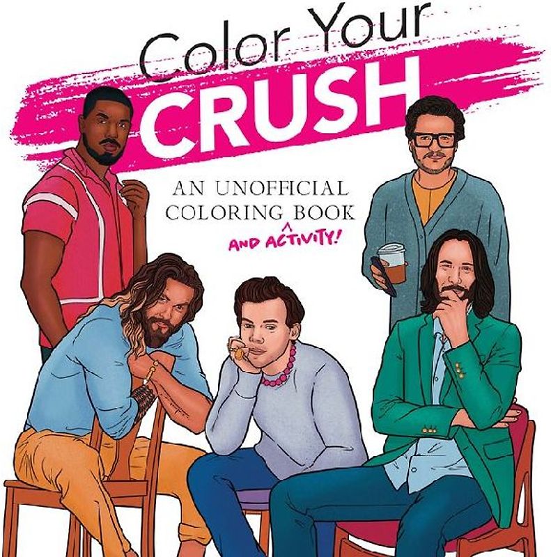 Color Your Crush (an Unofficial Coloring & Activity Book)