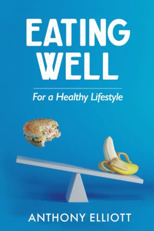 Eating Well For a Healthy Lifestyle