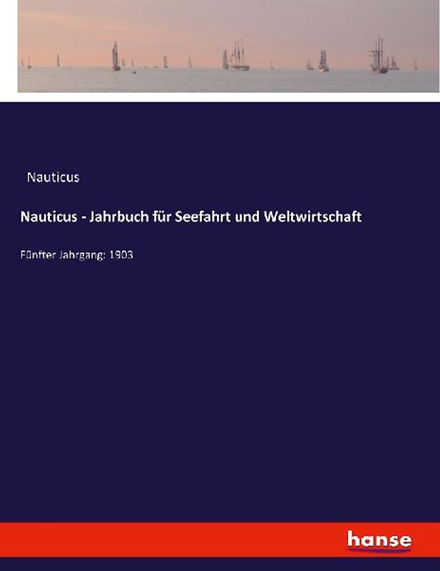 Nauticus - Jahrbuch für Seefahrt und Weltwirtschaft