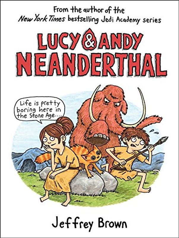 Lucy & Andy Neanderthal (Lucy and Andy Neanderthal, Band 1)