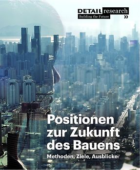 Positionen zur Zukunft des Bauens