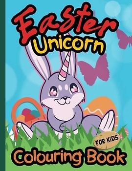 Easter Unicorn Colouring Book for Kids: Cool unicorns for colouring in different styles | For kids for relaxing and antistress | For girls and boys 6-10