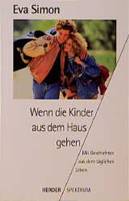 Wenn die Kinder aus dem Haus gehen. Mit Geschichten aus dem täglichen Leben