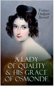 A Lady of Quality & His Grace of Osmonde