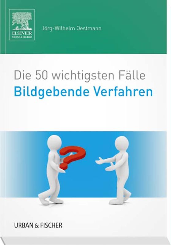 Die 50 wichtigsten Fälle Bildgebende Verfahren