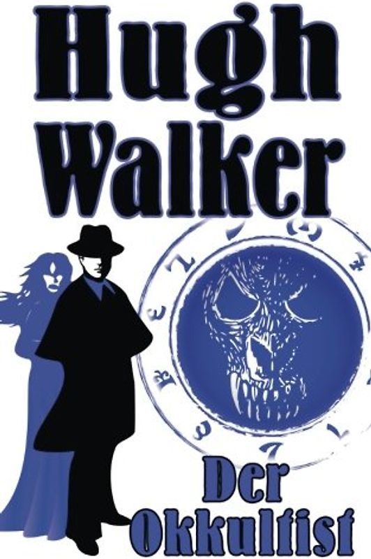Der Okkultist: Die realen Aufzeichnungen von Klara Milletti & Hans Feller - Walker, Hugh