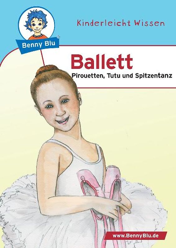Benny Blu - Ballett. Pirouetten, Tutu und Spitzentanz