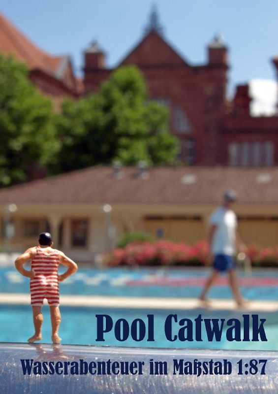 Pool Catwalk - Wasserabenteuer im Maßstab 1:87 (Posterbuch DIN A4 hoch)