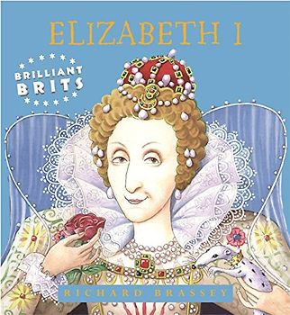 Queen Elizabeth 1 (Brilliant Brits Series) - Richard Brassey