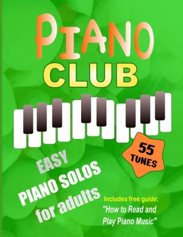 Piano Club: Easy Piano Solos for Adults | Piano Sheet Music and Music Theory Course