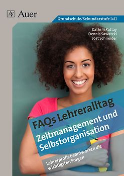 Zeitmanagement und Selbstorganisation. Schulprofis beantworten die wichtigsten Fragen (Alle Klassenstufen)