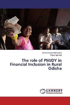 The role of PMJDY in Financial Inclusion in Rural Odisha