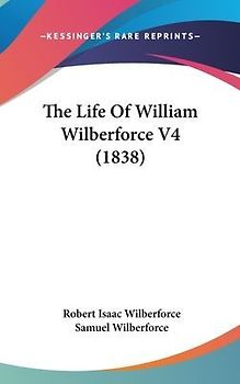 The Life Of William Wilberforce V4 (1838)