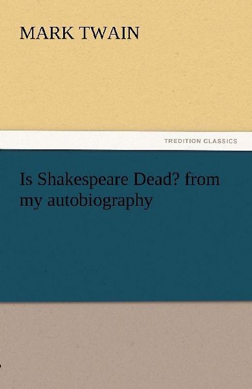 Is Shakespeare Dead? from my autobiography