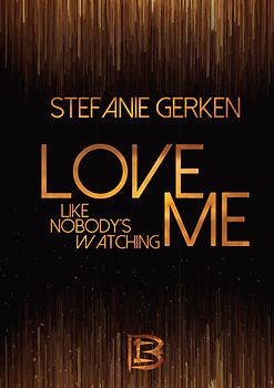 Love me - Like nobody's watching
