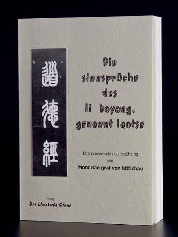 Die Sinnsprüche des Li Boyang, genannt Laotse. Tao Te King.
