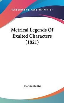 Metrical Legends Of Exalted Characters (1821)
