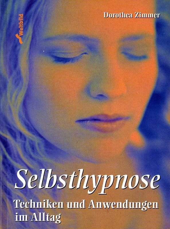 Selbsthypnose. Innere Kraftquellen erschliessen