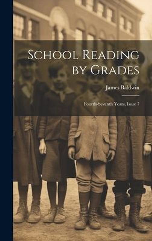 School Reading by Grades: Fourth-Seventh Years, Issue 7