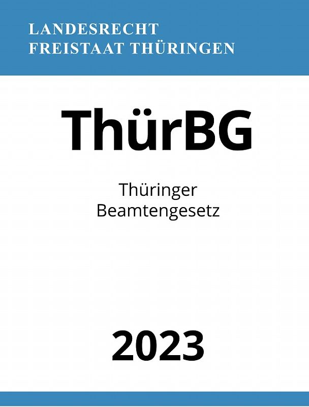 Thüringer Beamtengesetz - ThürBG 2023