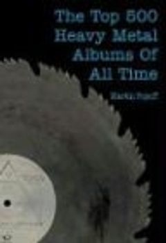 The Top 500 Heavy Metal Albums of All Time - Martin Popoff