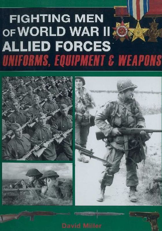 Fighting Men of World War II: Allied Forces