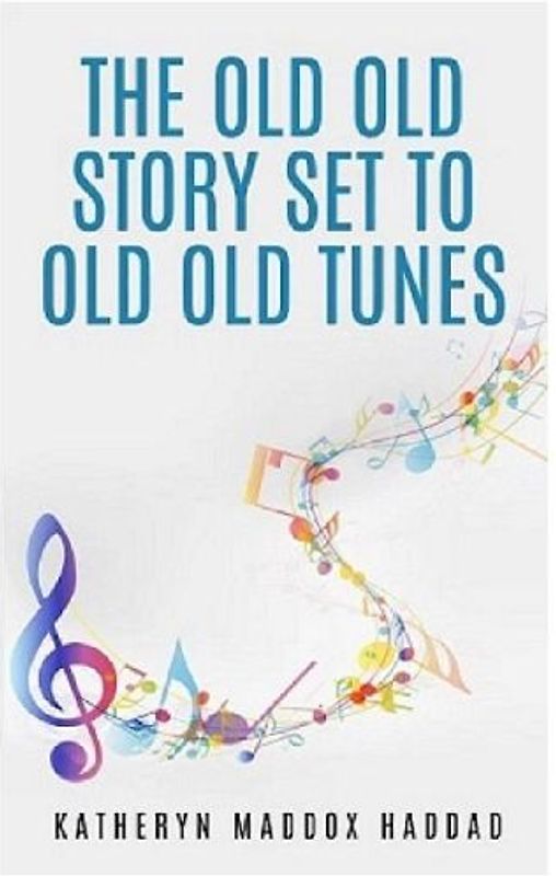 The Old Old Story Set to Old Old Tunes