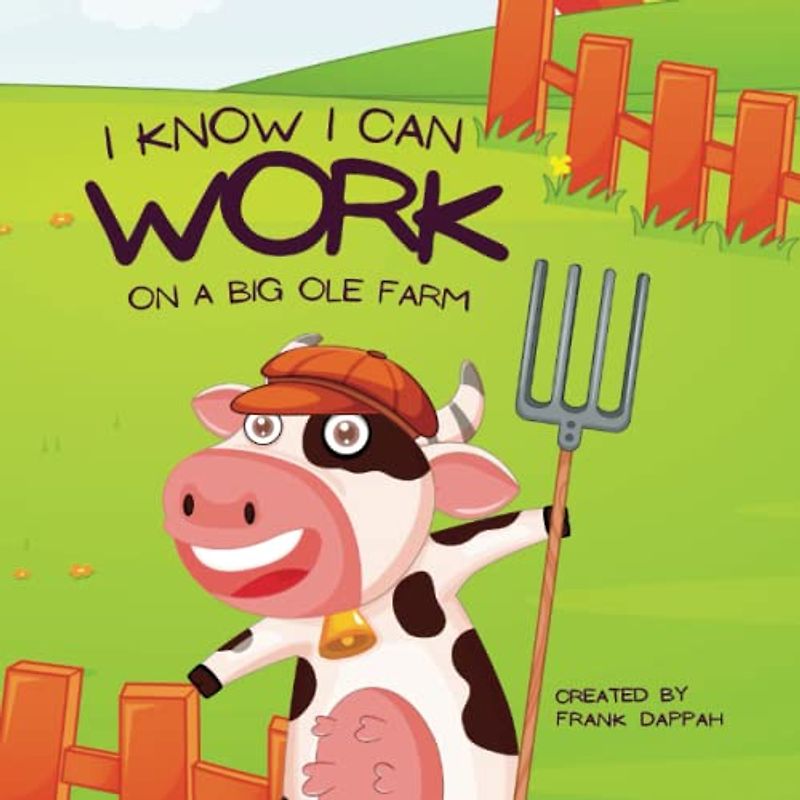 I know I can - Work on a big ole farm