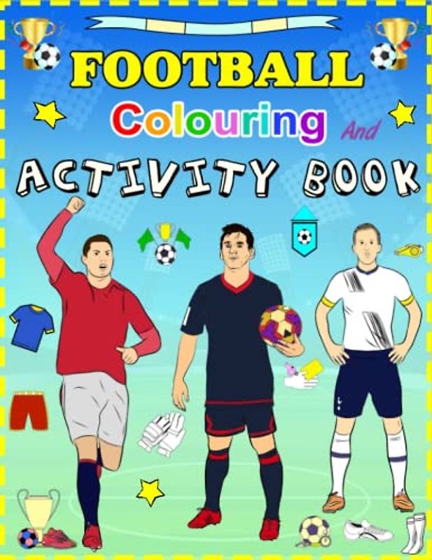 Football Coloring and Activity Book: Get in the Game with Fun Coloring and Activities Featuring Your Favorite Football Stars!