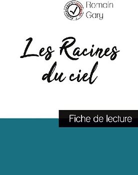 Les Racines du ciel de Romain Gary (fiche de lecture et analyse complète de l'oeuvre)