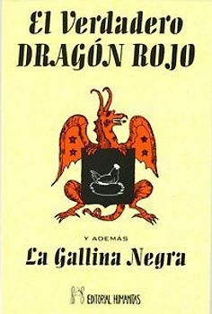 El verdadero dragón rojo ; y además La gallina negra