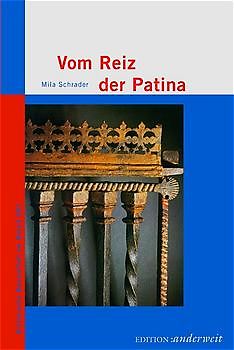 Vom Reiz der Patina