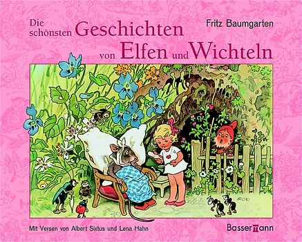Die schönsten Geschichten von Elfen und Wichteln
