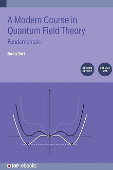 A Modern Course in Quantum Field Theory, Volume 1 (Second Edition)