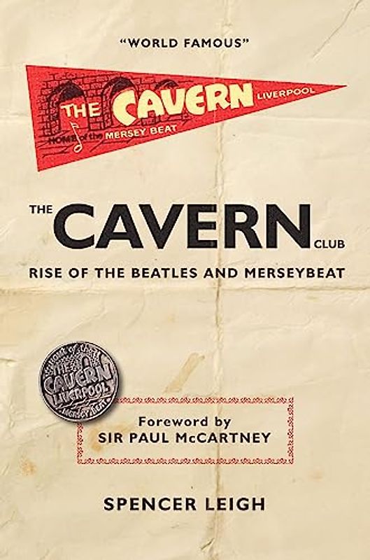 The Cavern Club: The Rise of the Beatles and Merseybeat