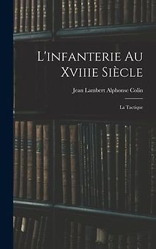 L'infanterie Au Xviiie Siècle