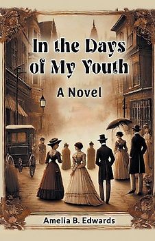 In the Days of My Youth A Novel