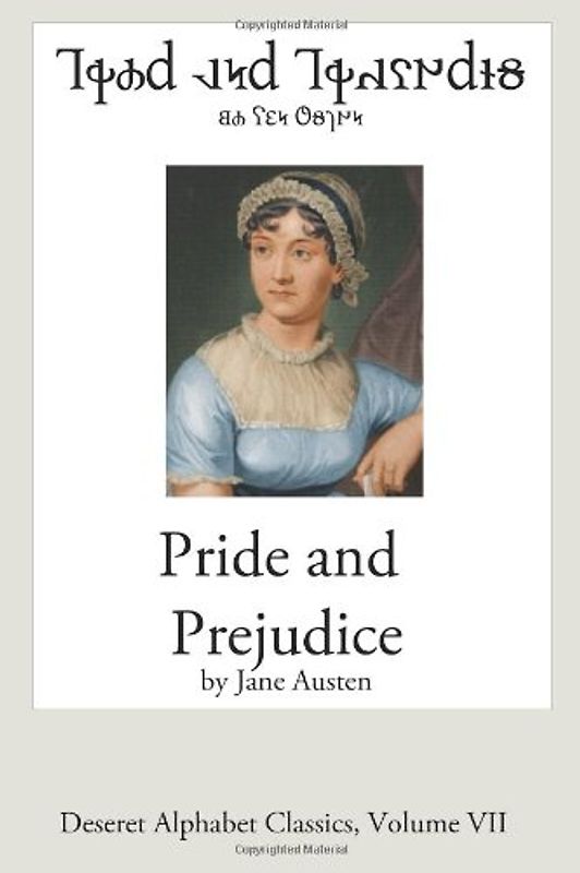 Pride and Prejudice (Deseret Alphabet Edition) (Deseret Alphabet Classics, Band 7)